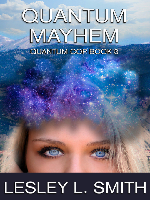 Title details for Quantum Mayhem by Lesley L. Smith - Available